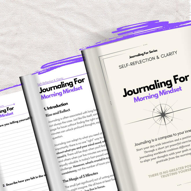 Journaling For Morning Mindset - guided journaling workbook for self reflection, clarity calm and resilience Mock-up of the ‘Journaling For – Morning Mindset’ workbook of the Self-Reflection & Clarity category featuring the cover, a welcome introduction, and the start of the workbook section with its morning alignment prompts, highlighted in the violet clarity pa