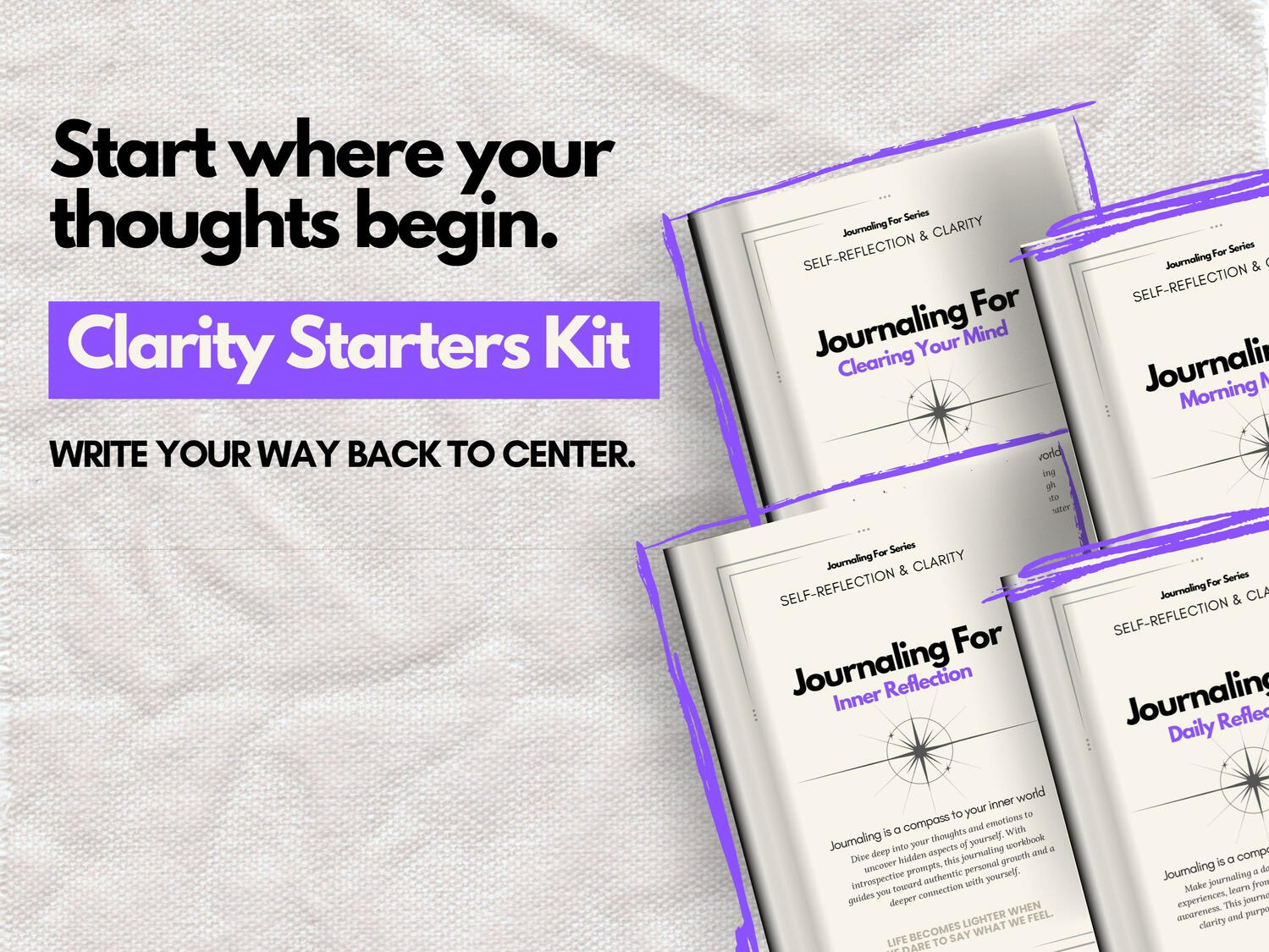 Clarity Starters Kit featuring four "Journaling For" workbooks of the Self Reflection & Clarity arranged on a textured fabric background with the headline ‘Start where your thoughts begin.
