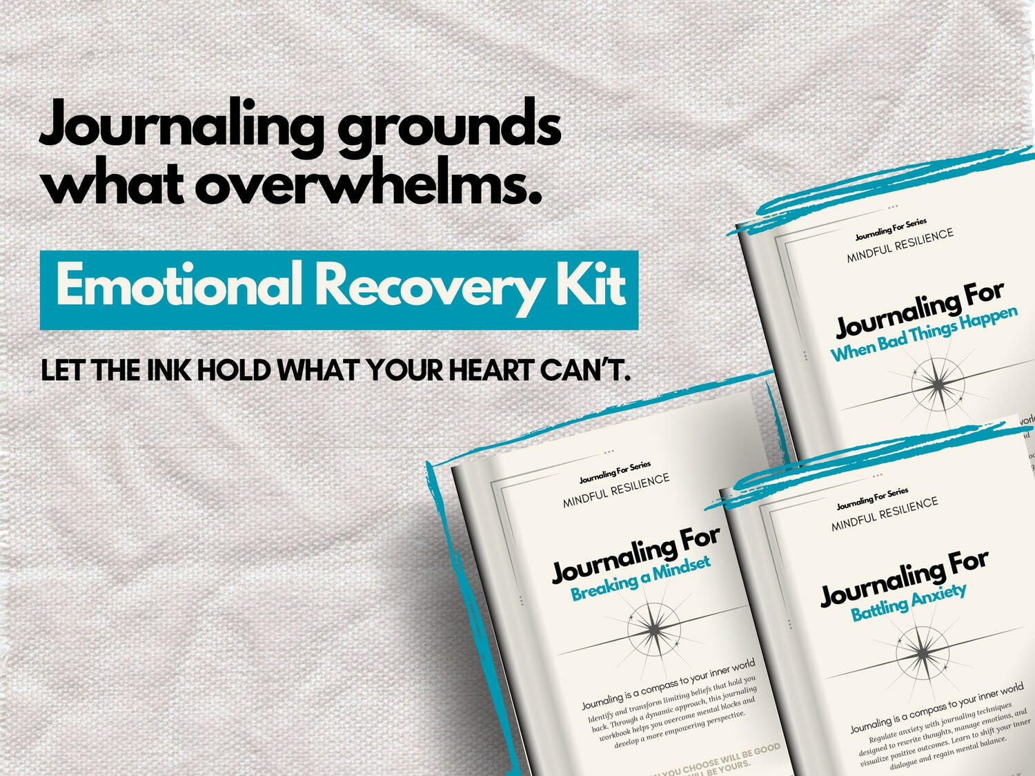 Emotional Recovery Kit’ showing three ‘Journaling For’ workbooks of the Mindful Resilience category in calming tones on a soft fabric surface with the message ‘Journaling grounds what overwhelms.