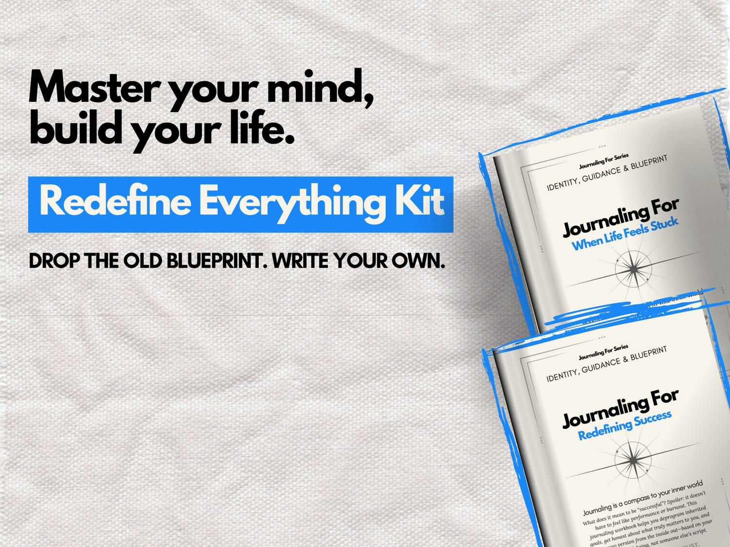 “Redefine Everything Kit" showcasing three ‘Journaling For’ workbooks of the Identity, Guidance & Blueprint categorya in deep blue tones with the headline ‘Master your mind, build your life.’